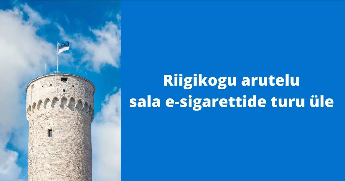 Riigikogu arutelu sala e-sigarettide turu üle 