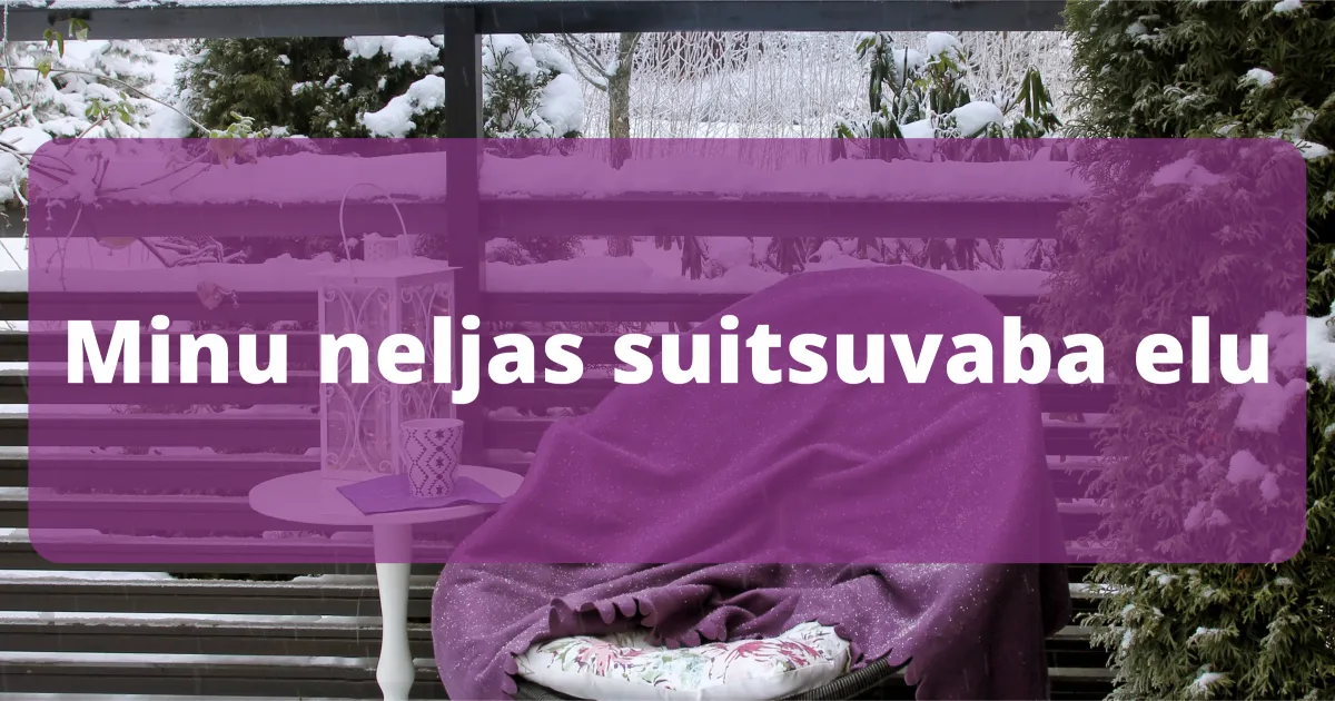 Minu neljas suitsuvaba elu